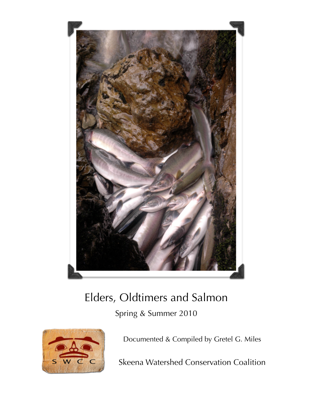 Elders, Oldtimers and Salmon Spring & Summer 2010