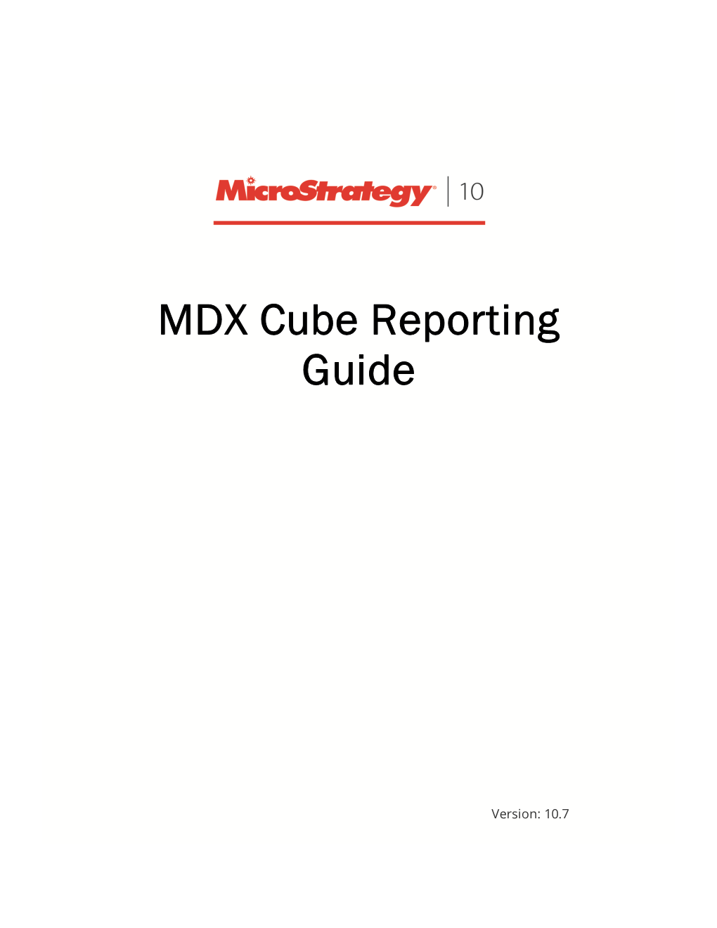 Microstrategy MDX Cube Reporting Guide Provides Comprehensive Information on Integrating Microstrategy with Multidimensional Expression (MDX) Cube Sources