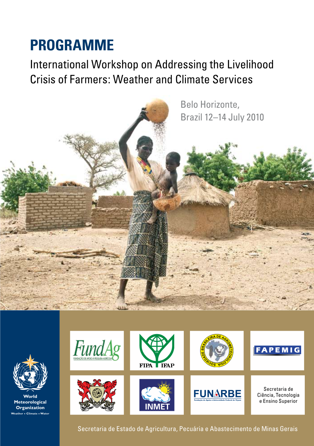 PROGRAMME International Workshop on Addressing the Livelihood Crisis of Farmers: Weather and Climate Services