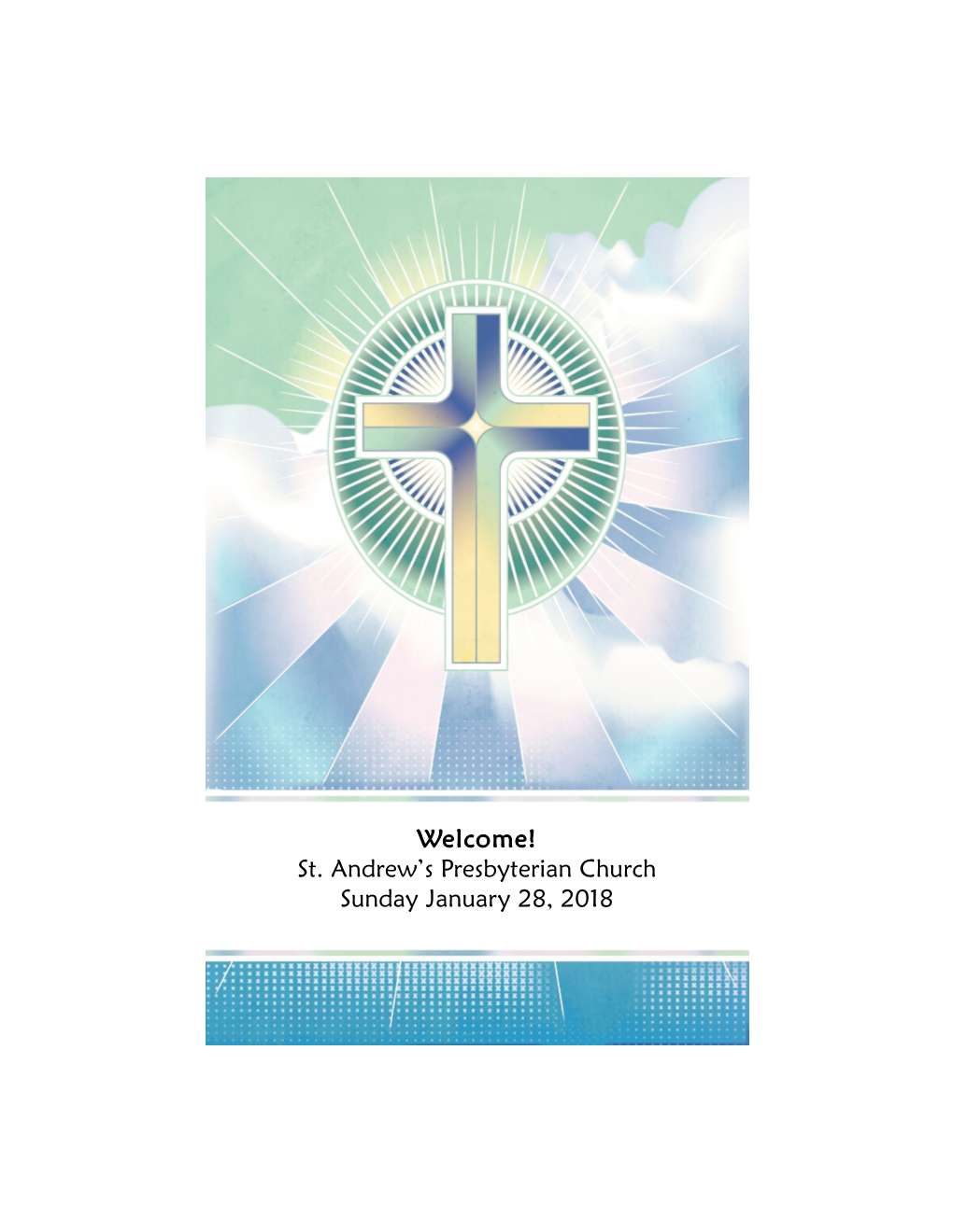 Welcome! St. Andrew's Presbyterian Church Sunday January 28, 2018