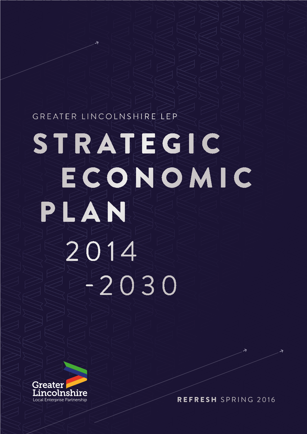 Greater Lincolnshire Lep Strategic Economic Plan 2014 -2030