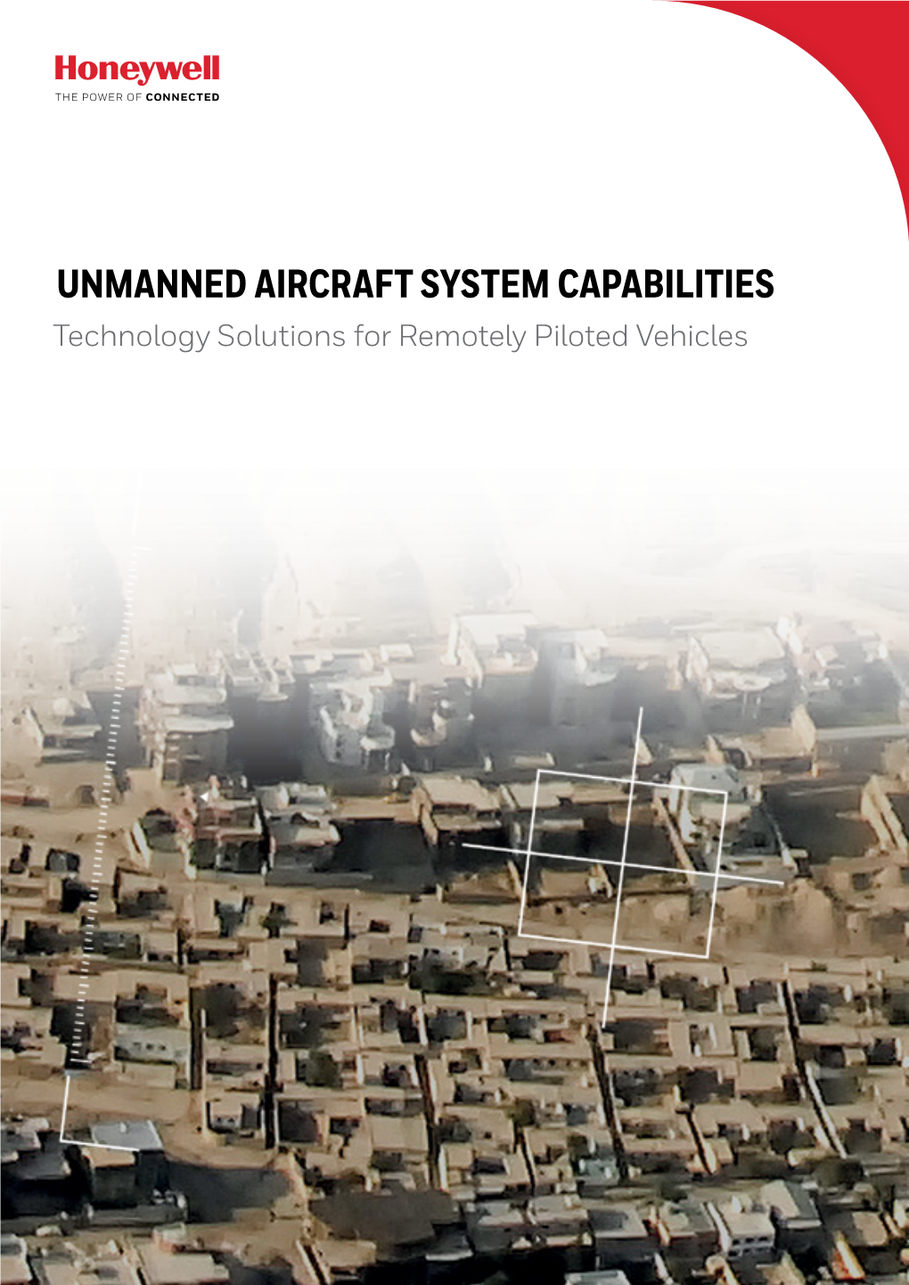 UNMANNED AIRCRAFT SYSTEM CAPABILITIES Technology Solutions for Remotely Piloted Vehicles a Solution for Every Unmanned Mission