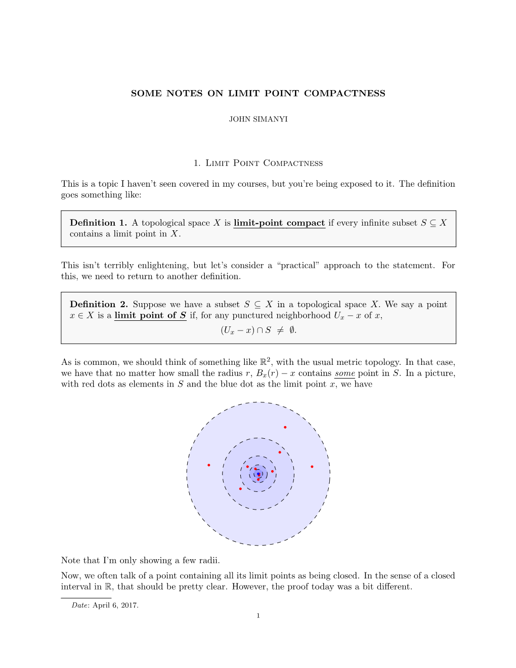 SOME NOTES on LIMIT POINT COMPACTNESS 1. Limit Point Compactness This Is a Topic I Haven't Seen Covered in My Courses, But