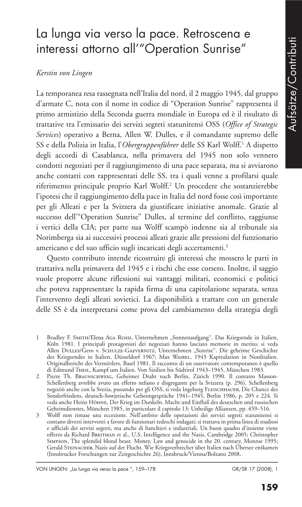 Operation Sunrise” Può Dunque Essere Definita Come Un Prodromo Significativo Della Guerra Fredda Di Lì a Venire