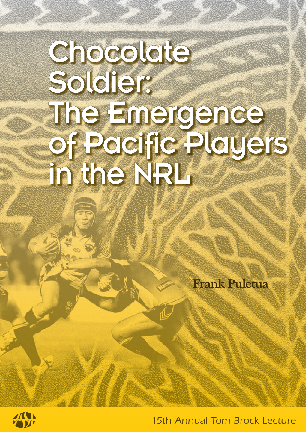 Chocolate Soldier: the Emergence of Pacific Players in the NRL