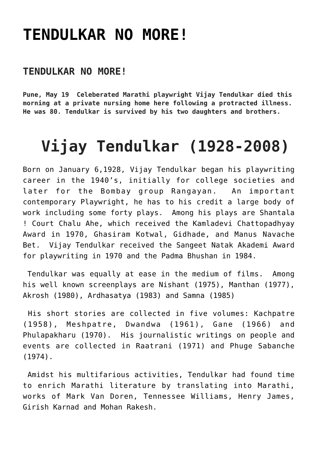 Vijay Tendulkar Died This Morning at a Private Nursing Home Here Following a Protracted Illness