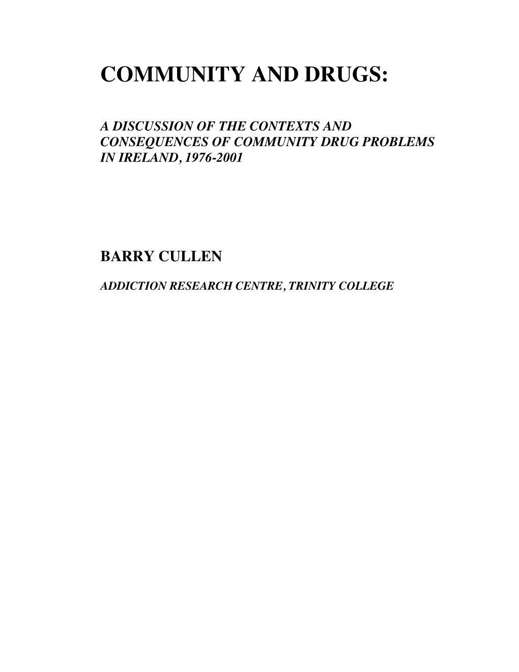 A Discussion of the Contexts and Consequences of Community Drug Problems in Ireland, 1976-2001