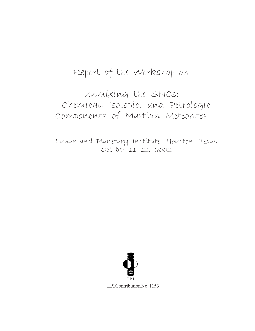 Report of the Workshop on Unmixing the Sncs: Chemical, Isotopic, and Petrologic Components of Martian Meteorites