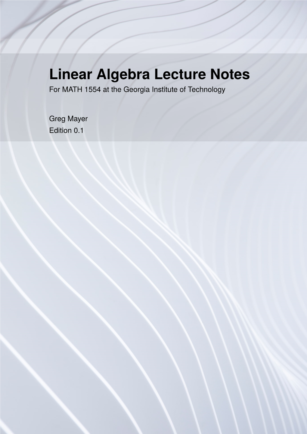 Linear Algebra Lecture Notes for MATH 1554 at the Georgia Institute of Technology