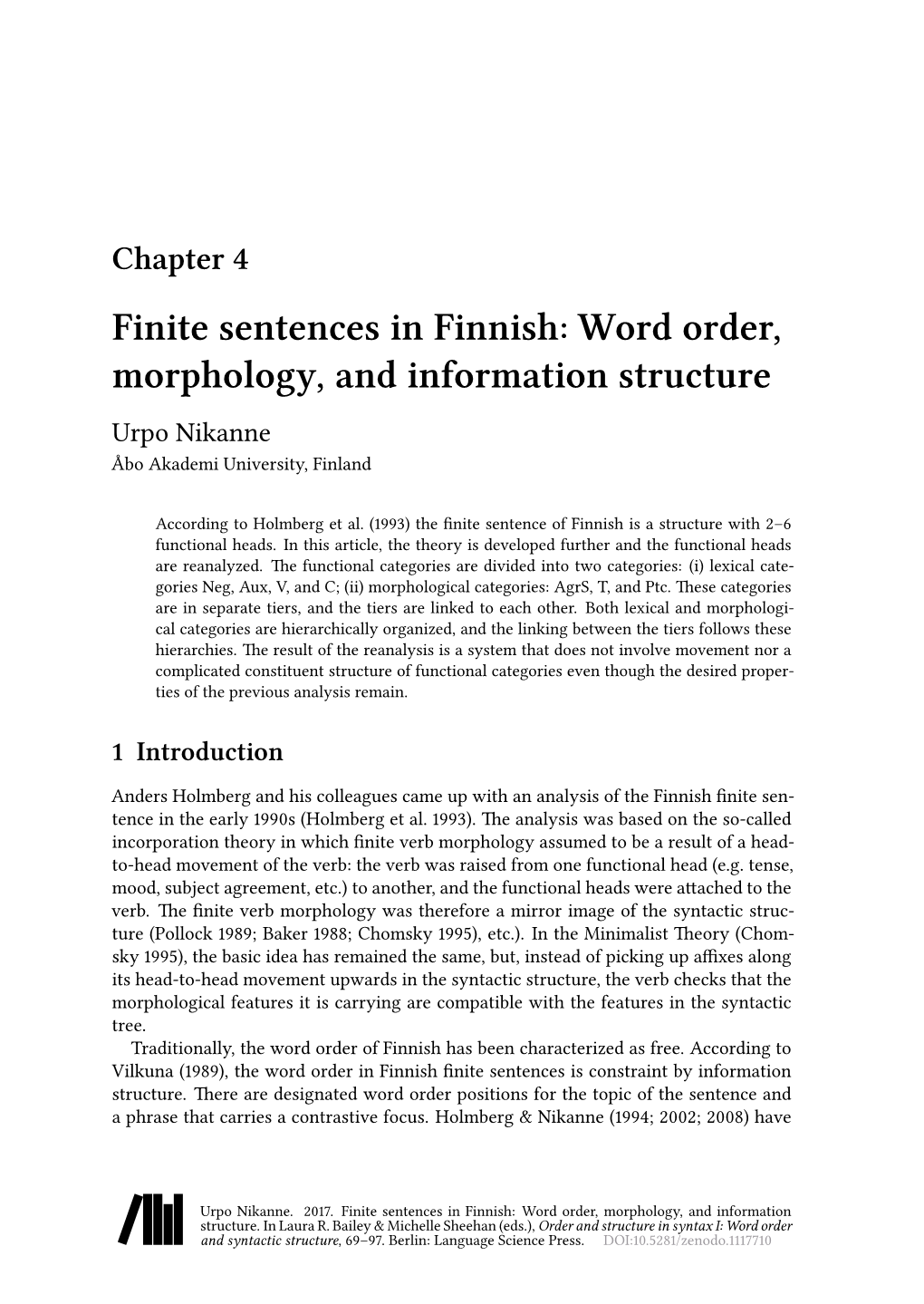 Finite Sentences in Finnish: Word Order, Morphology, and Information Structure Urpo Nikanne Åbo Akademi University, Finland