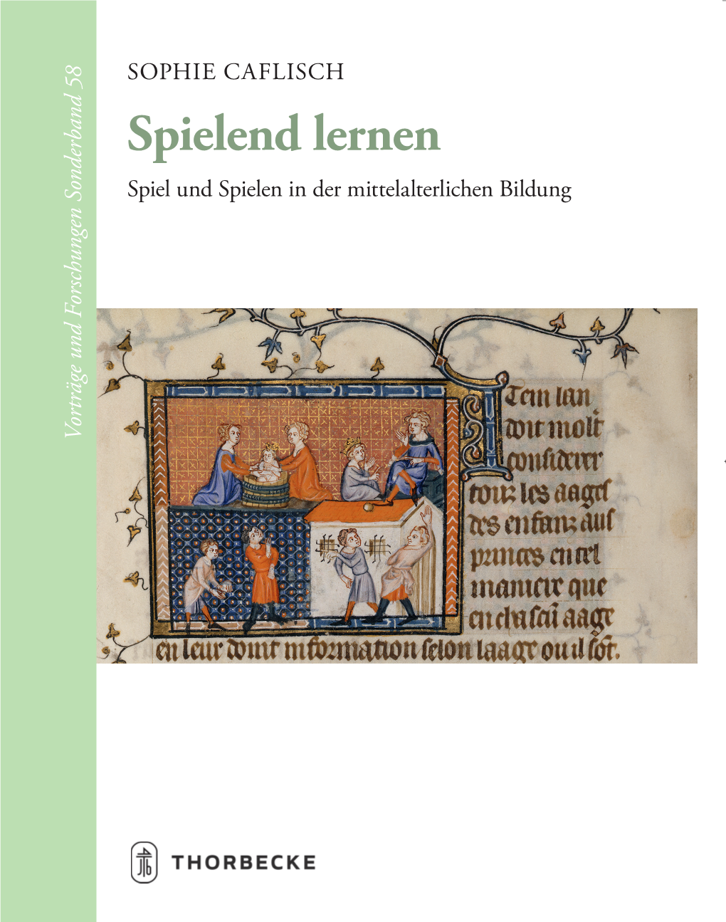 Spielend Lernen. Spiel Und Spielen in Der Mittelalterlichen Bildung