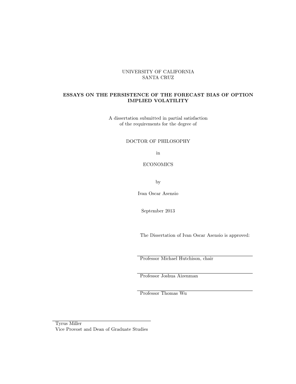 UNIVERSITY of CALIFORNIA SANTA CRUZ ESSAYS on the PERSISTENCE of the FORECAST BIAS of OPTION IMPLIED VOLATILITY a Dissertation S