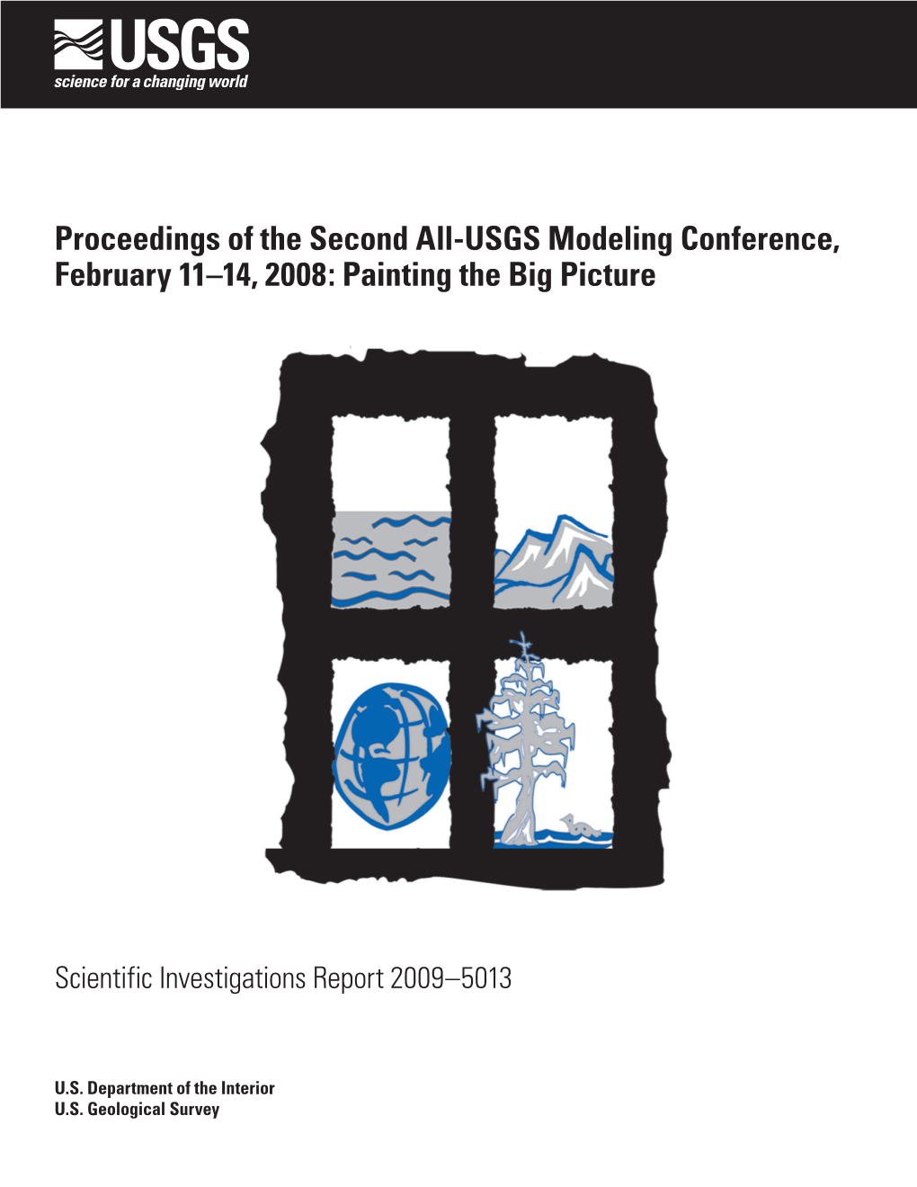 Proceedings of the Second All-USGS Modeling Conference, February 11–14, 2008: Painting the Big Picture