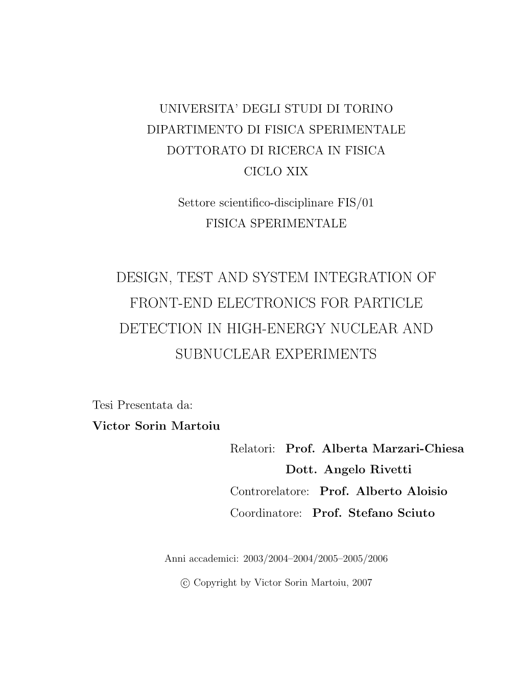 Design, Test and System Integration of Front-End Electronics for Particle Detection in High-Energy Nuclear and Subnuclear Experiments