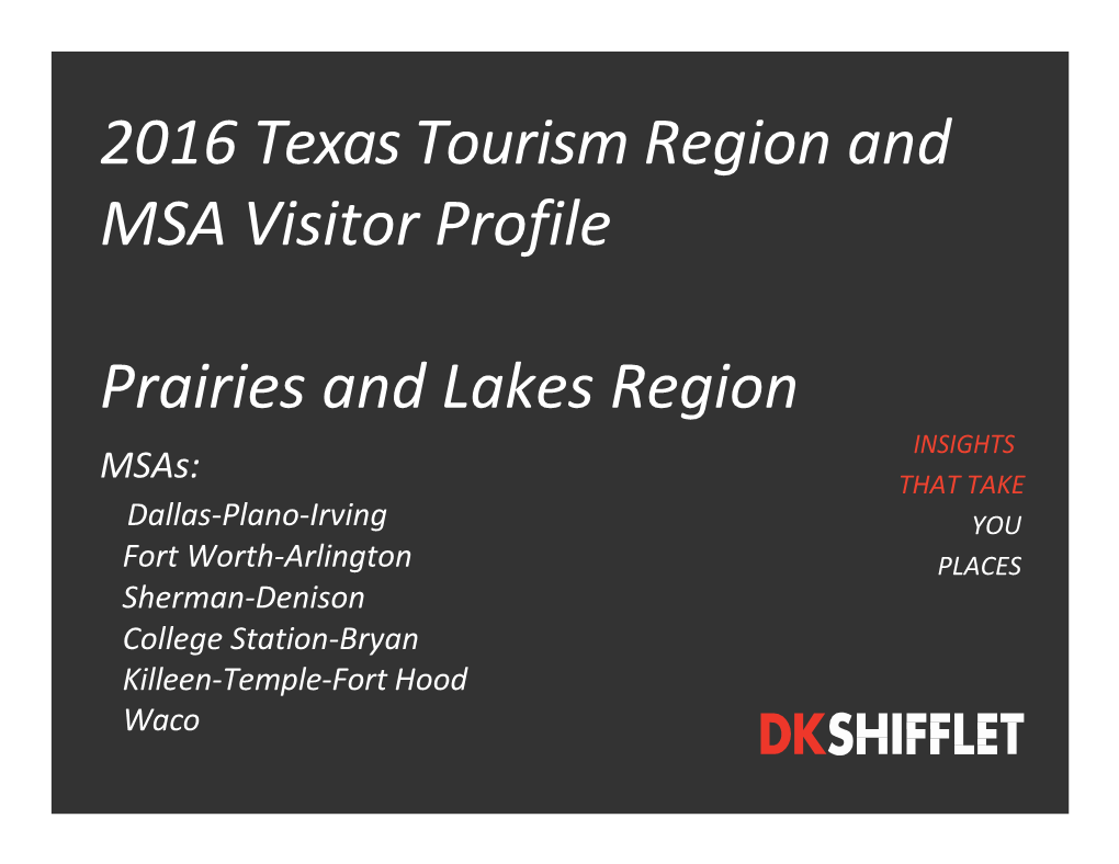 2016 Texas Tourism Region and MSA Visitor Profile Prairies and Lakes