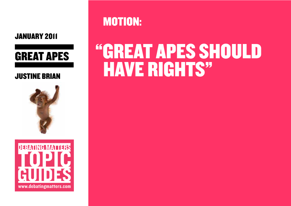 “Great Apes Should Have Rights” the RIGHTS for GREAT APES Debate in Context 2 of 6 NOTES