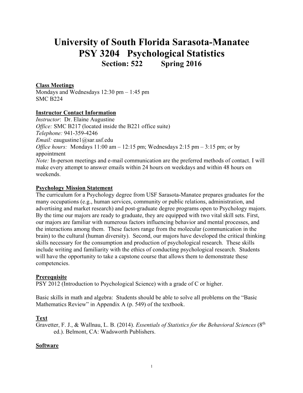 University of South Florida Sarasota-Manatee PSY 3204 Psychological Statistics Section: 522 Spring 2016