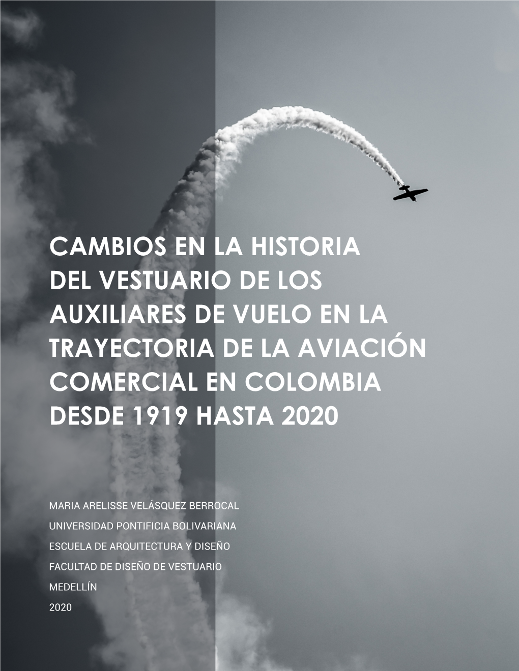 Cambios En La Historia Del Vestuario De Los Auxiliares De Vuelo En La Trayectoria De La Aviación Comercial En Colombia Desde 1919 Hasta 2020