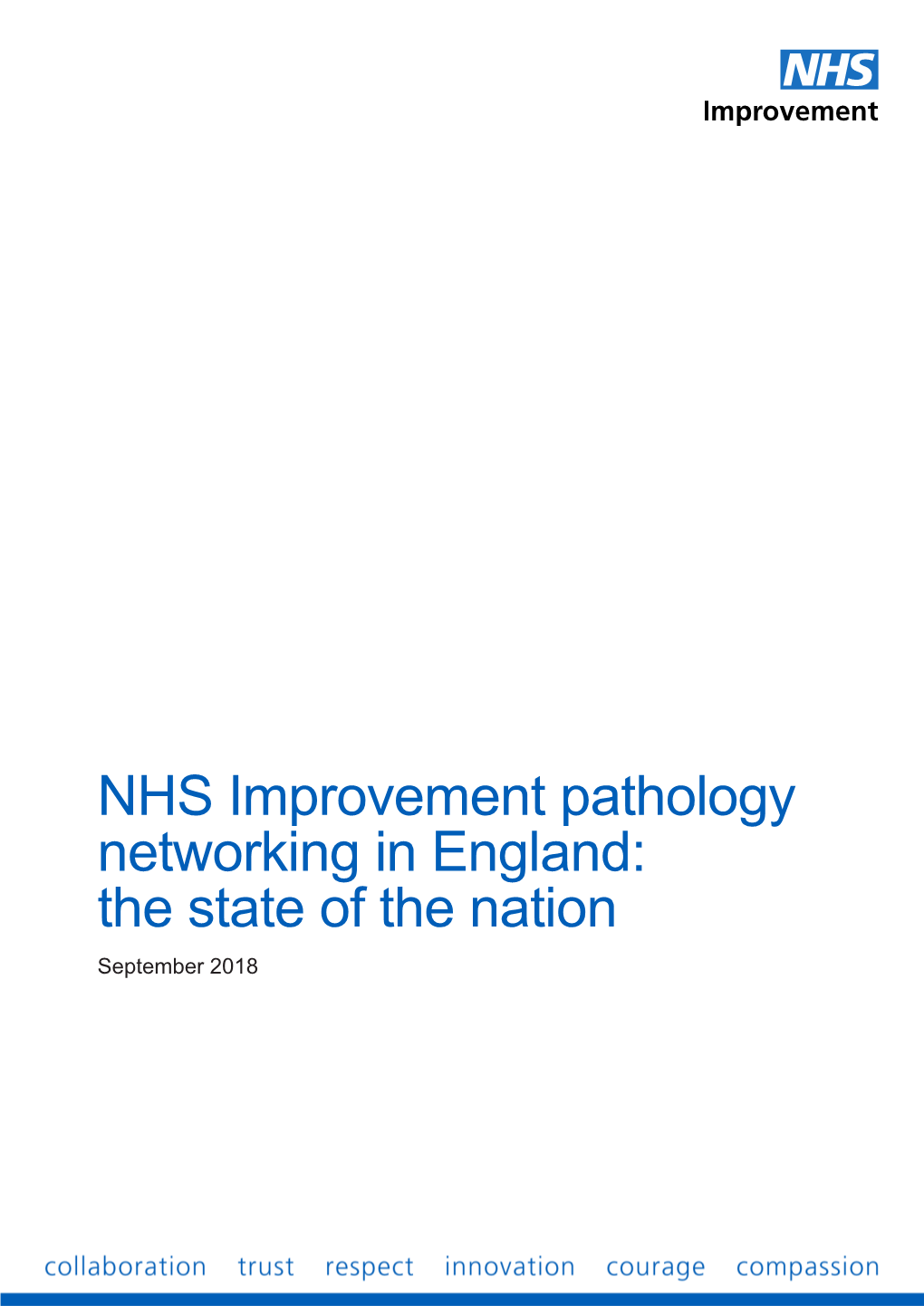 NHS Improvement Pathology Networking in England: the State of the Nation September 2018