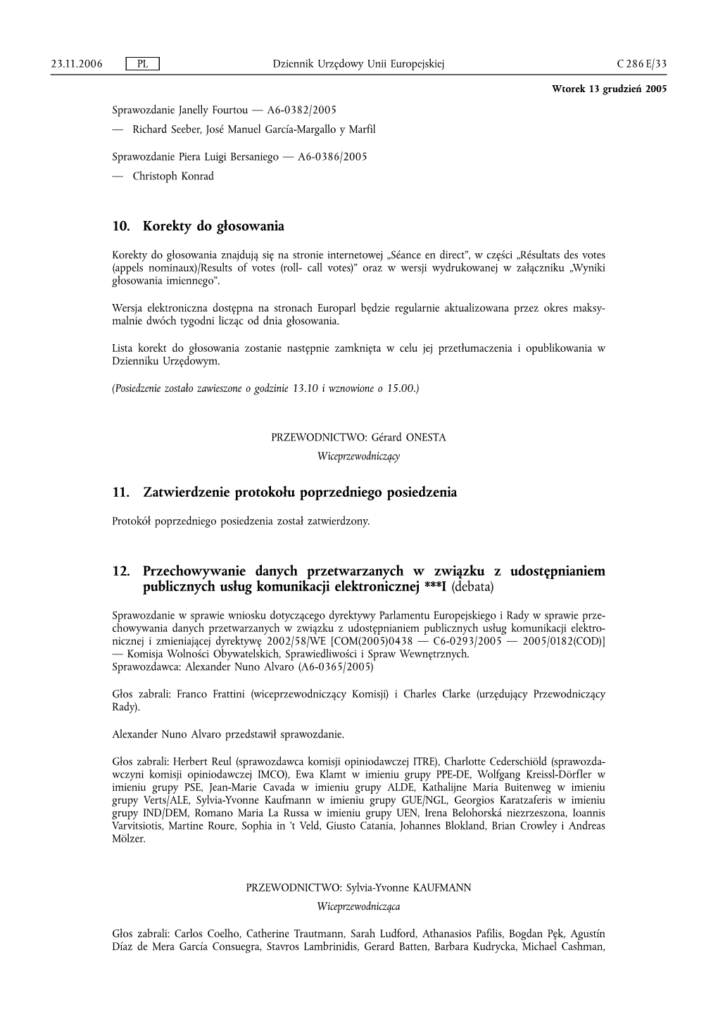 10. Korekty Do Głosowania 11. Zatwierdzenie Protokołu