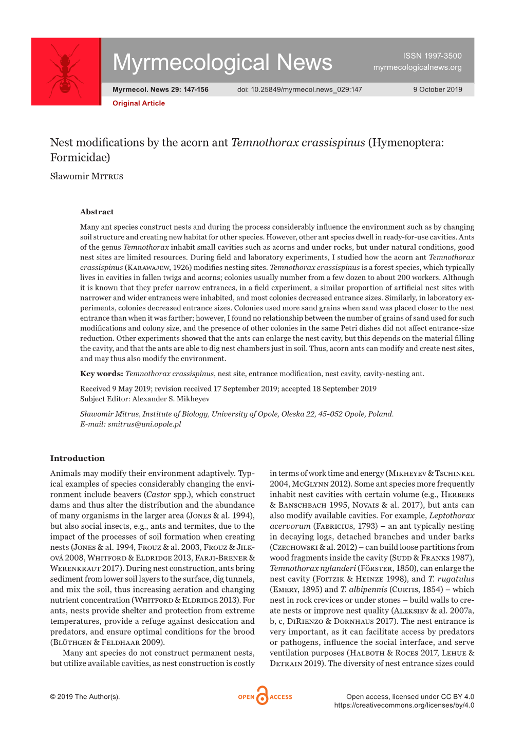 Nest Modifications by the Acorn Ant Temnothorax Crassispinus (Hymeno­Ptera: Formicidae) Sławomir Mitrus