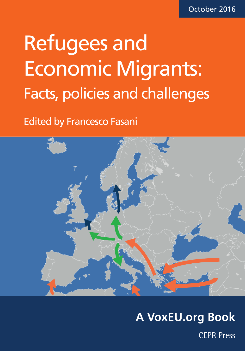 Refugees and Economic Migrants: Facts, Policies Challenges Refugees and Economic Migrants: Facts, Policies and Challenges
