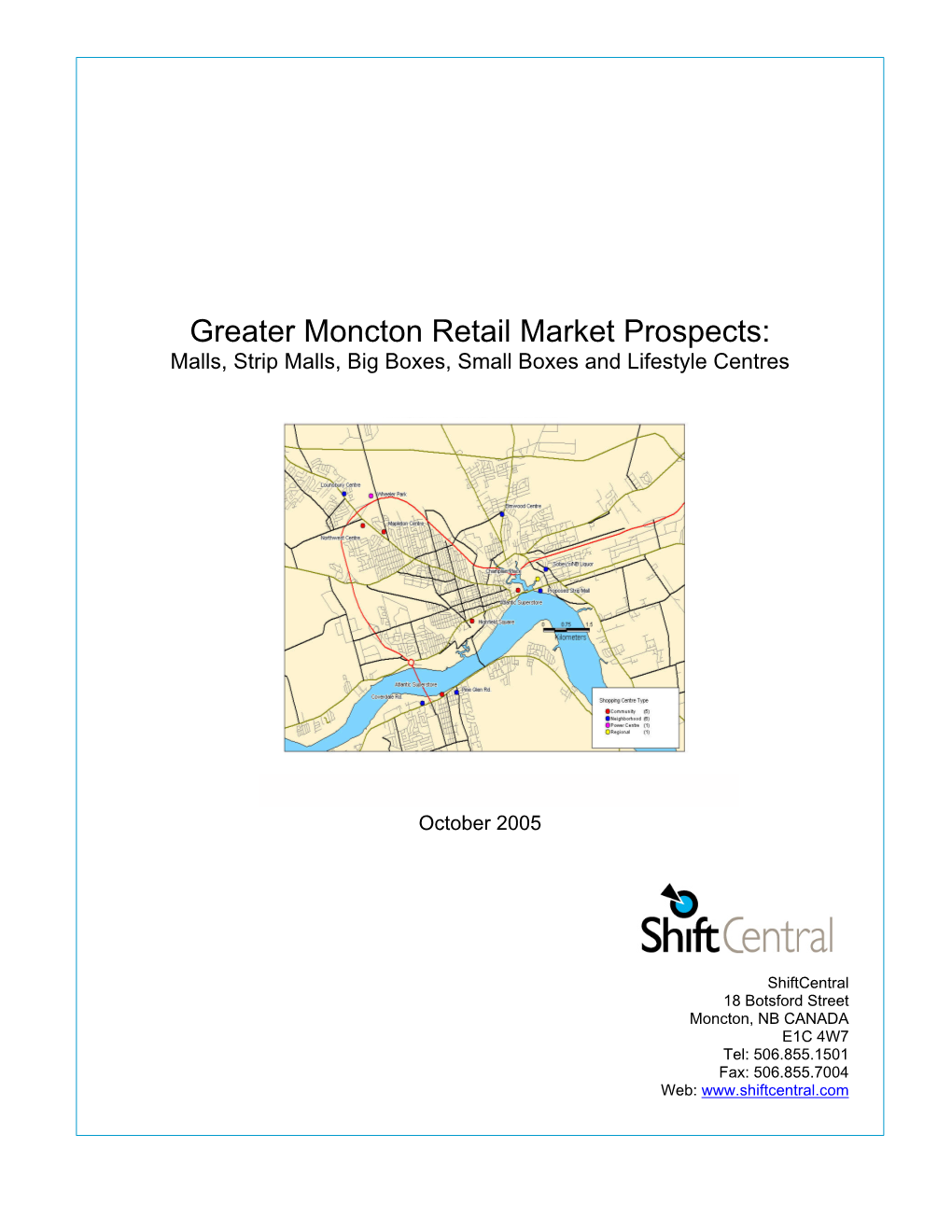 Greater Moncton Retail Market Prospects: Malls, Strip Malls, Big Boxes, Small Boxes and Lifestyle Centres