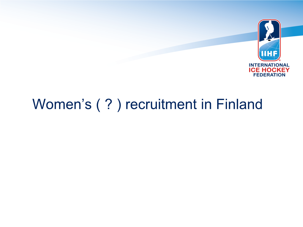 Women's ( ? ) Recruitment in Finland