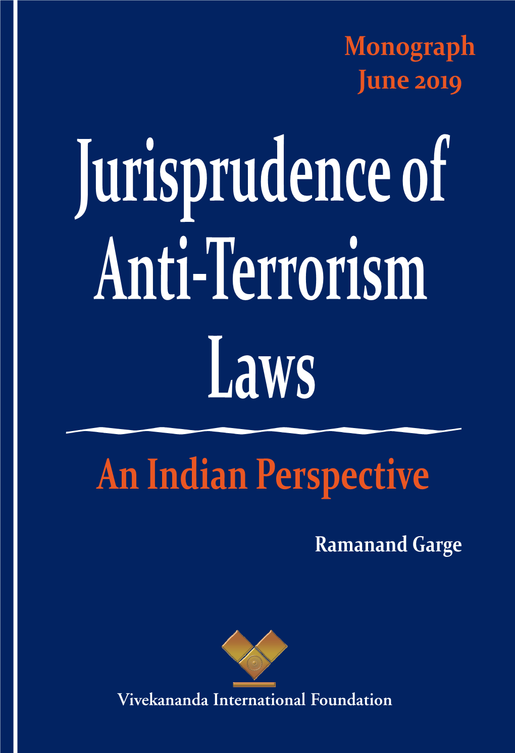 Jurisprudence of Anti-Terrorism Laws- an Indian Perspective