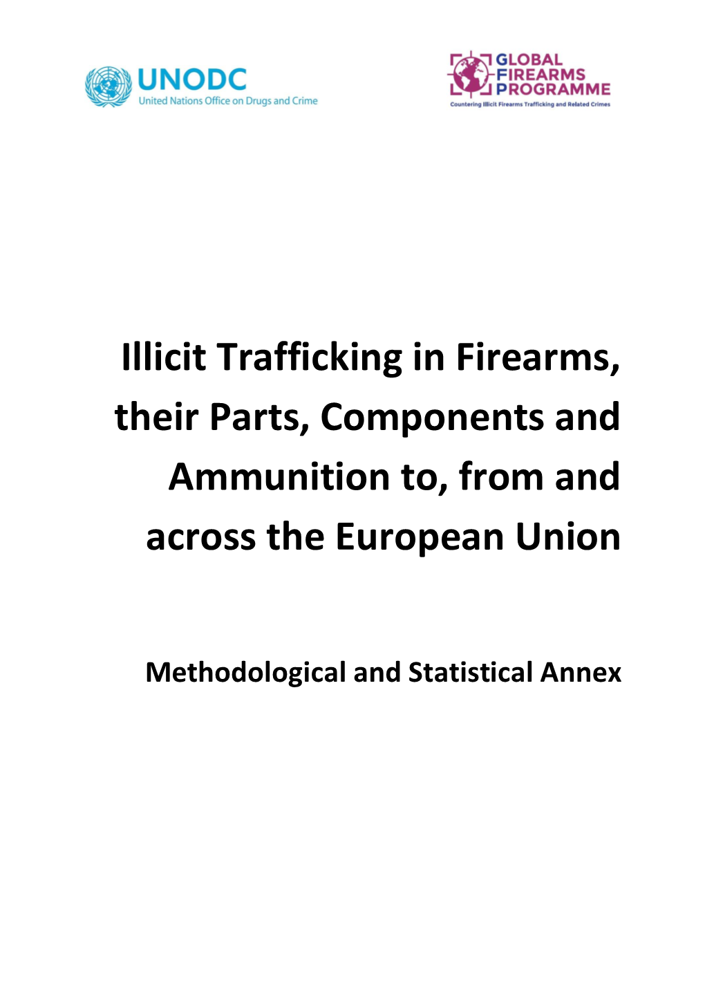 Illicit Trafficking in Firearms, Their Parts, Components and Ammunition To, from and Across the European Union