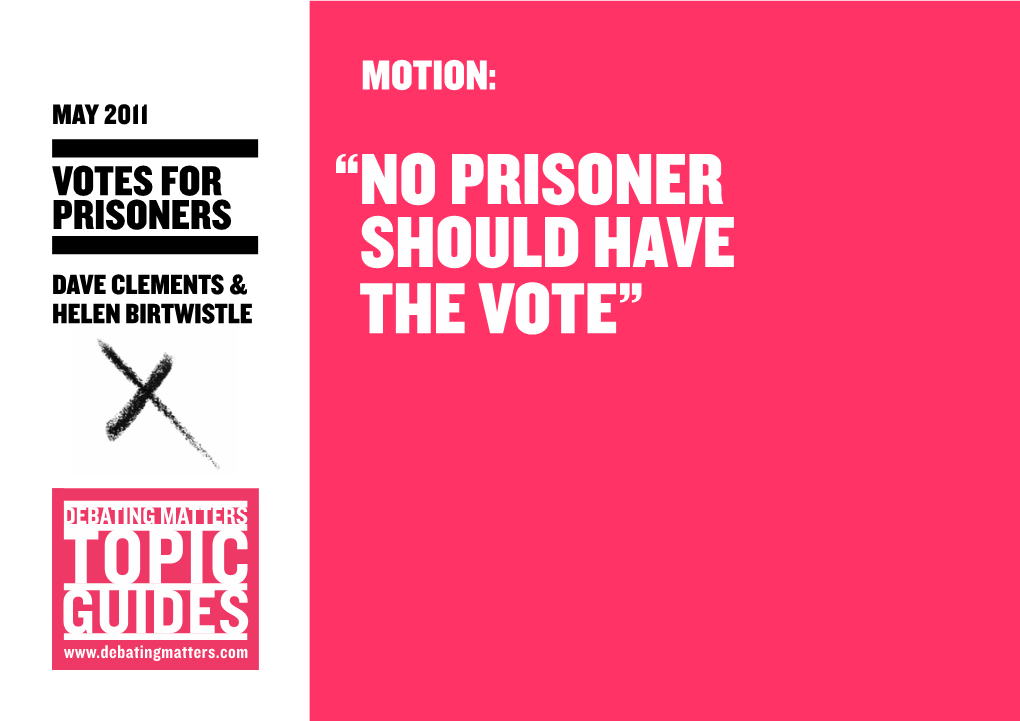 “No Prisoner Should Have the Vote” the Votes for Prisoners Debate in Context 2 of 6 NOTES