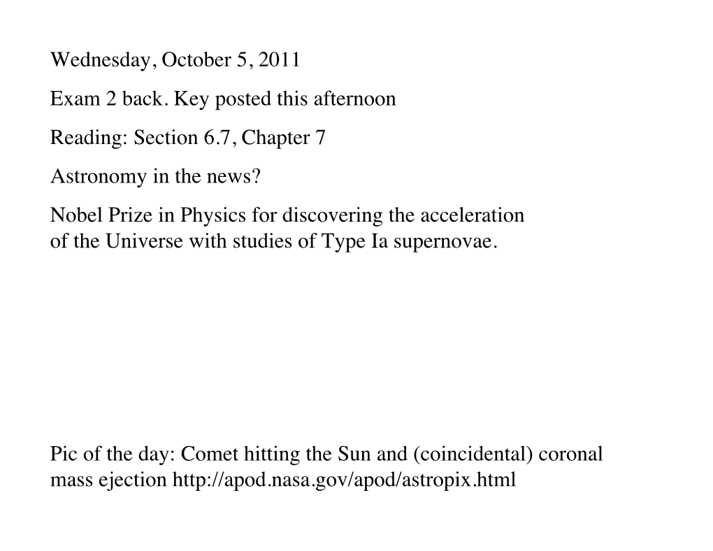 Wednesday, October 5, 2011 Exam 2 Back. Key Posted This Afternoon