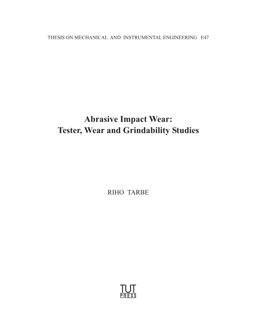 Abrasive Impact Wear: Tester, Wear and Grindability Studies