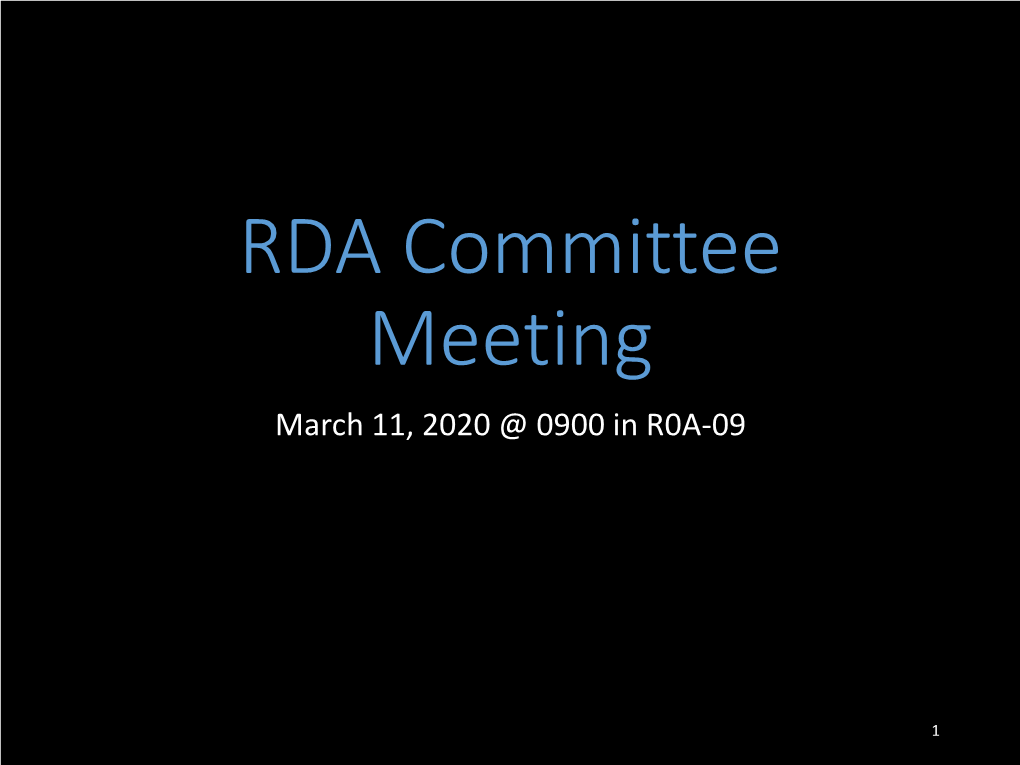 RDA Committee Meeting March 11, 2020 @ 0900 in R0A-09