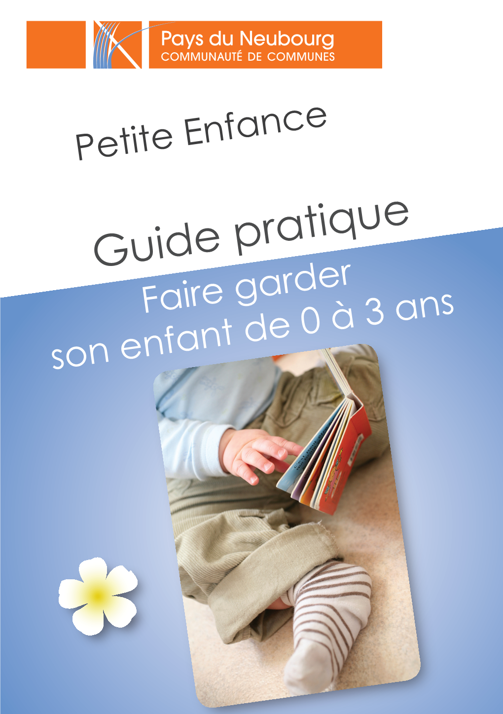 Guide Pratique Faire Garder Son Enfant De 0 À 3 Ans Edito