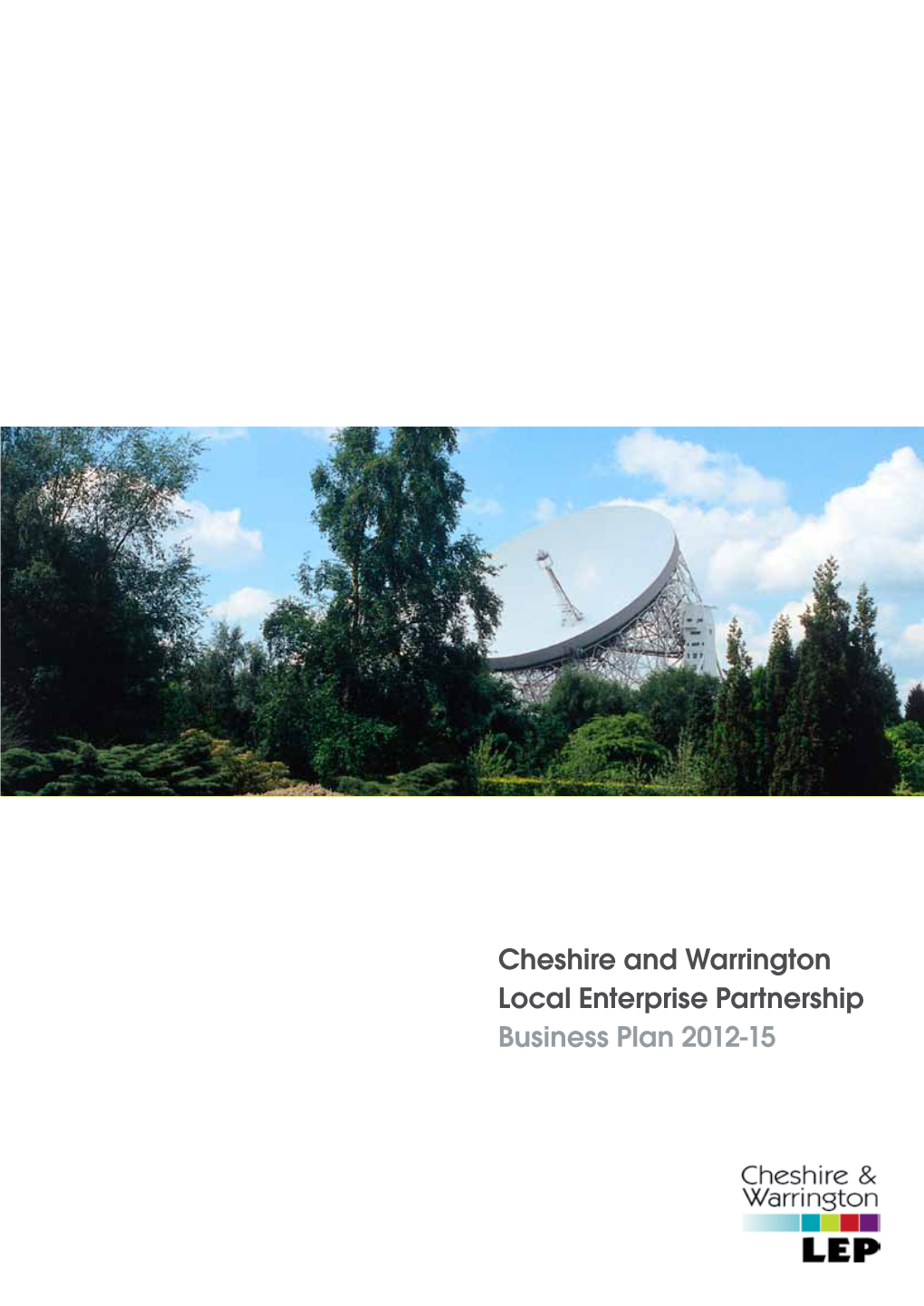 Cheshire and Warrington Local Enterprise Partnership Business Plan 2012-15