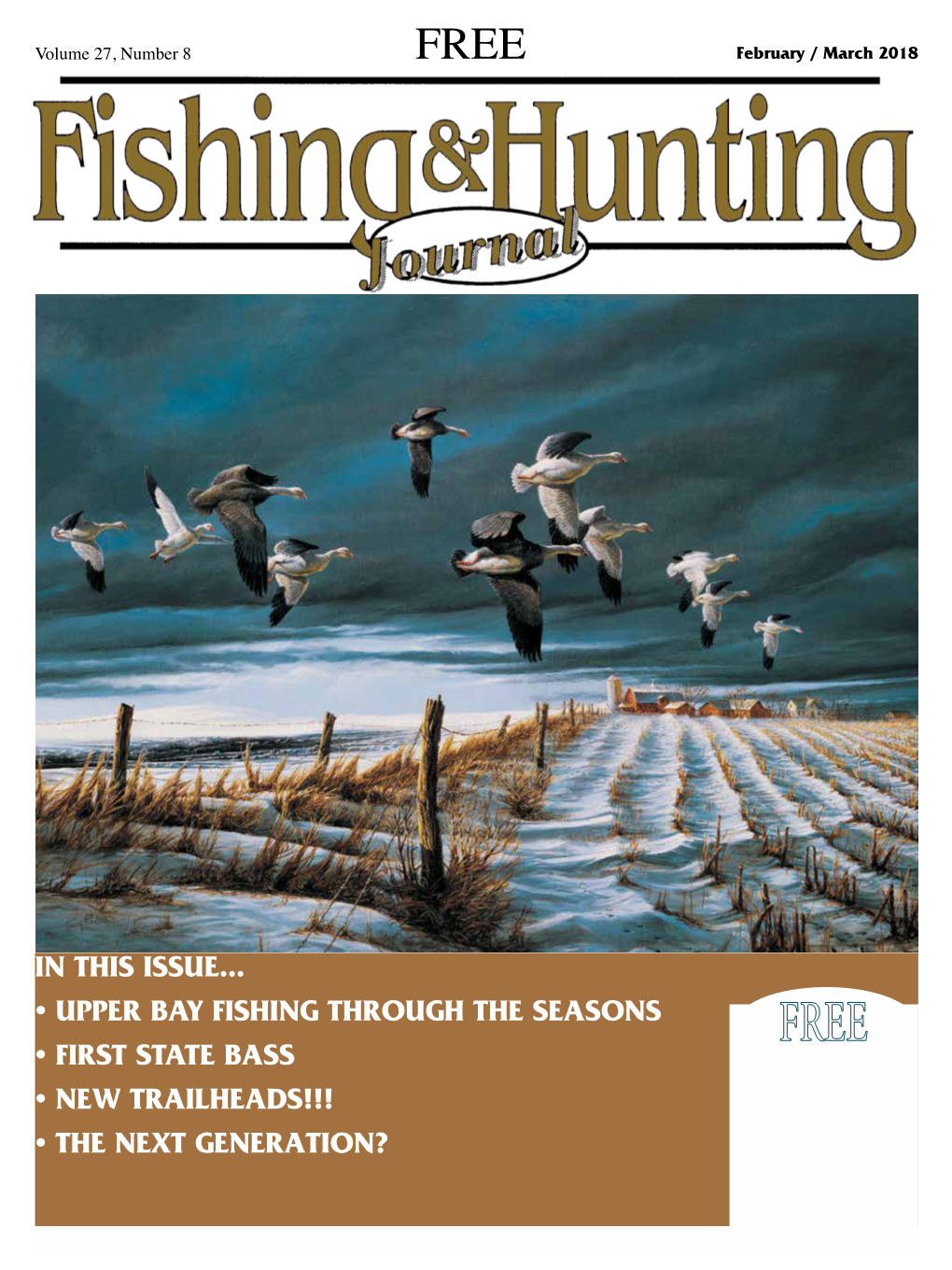 In This Issue... • Upper Bay Fishing Through the Seasons • First State Bass FREE • NEW TRAILHEADS!!! • the Next Generation?