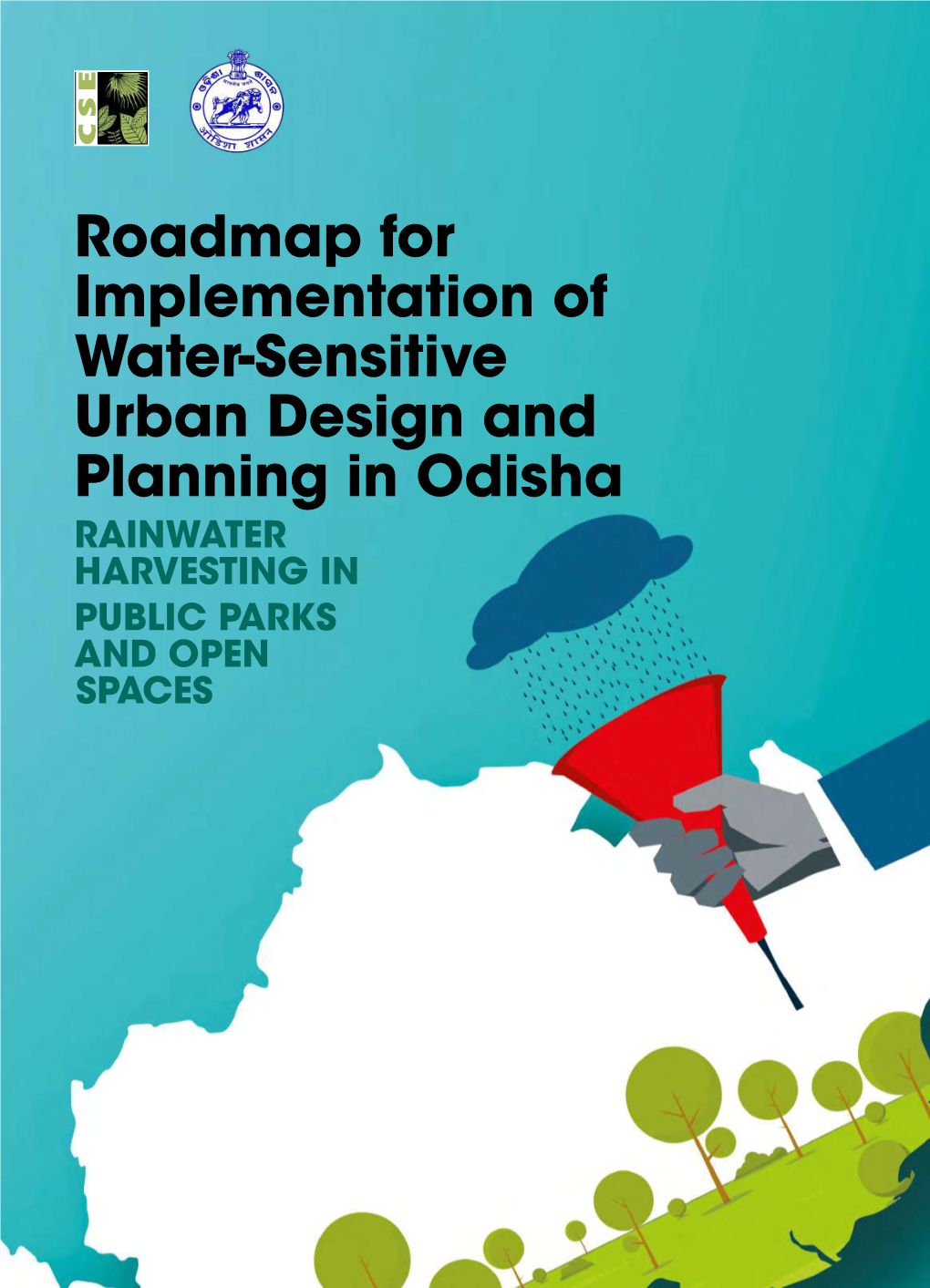 Roadmap for Implementation of Water-Sensitive Urban Design and Planning in Odisha RAINWATER HARVESTING in PUBLIC PARKS and OPEN SPACES