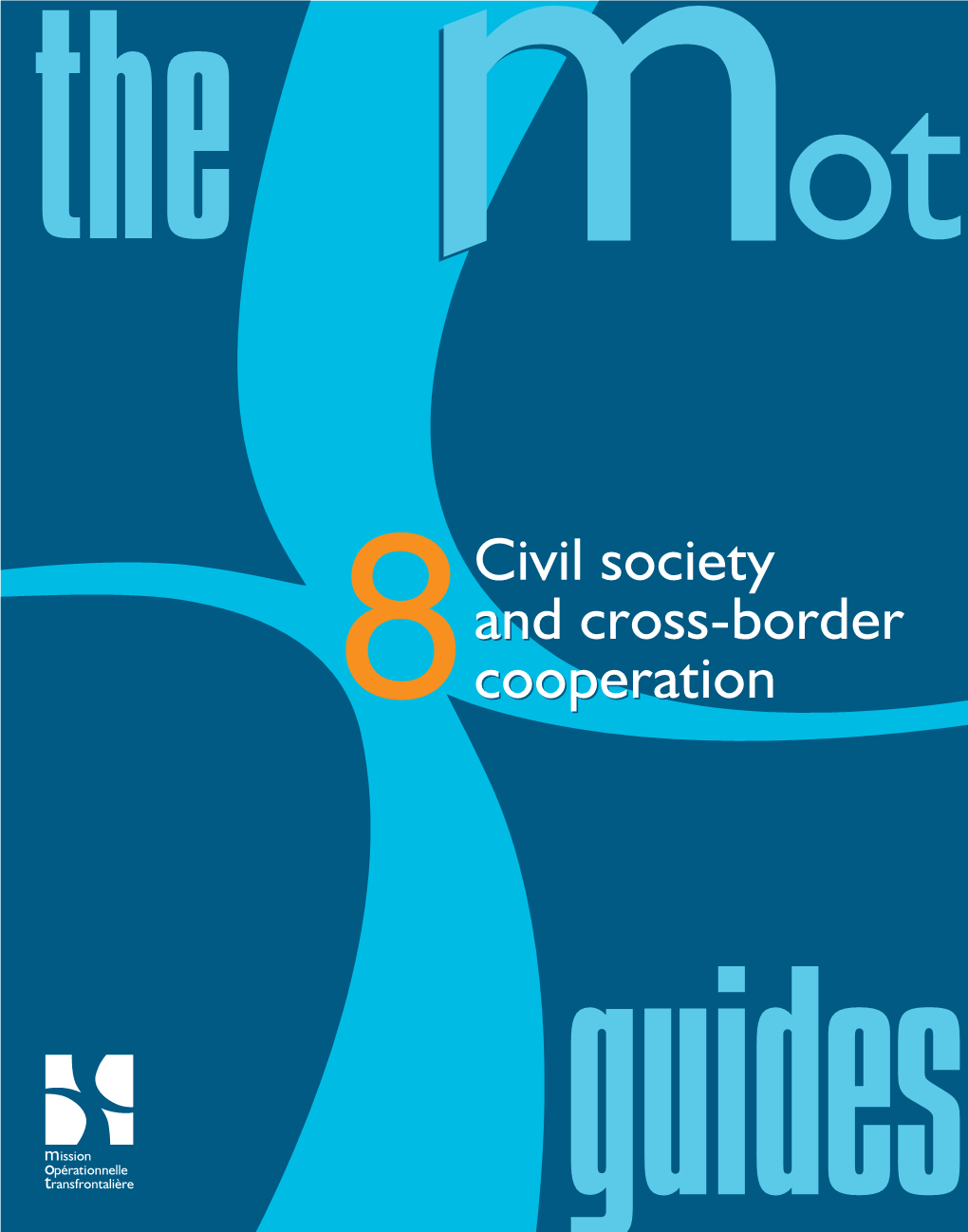 Civil Society and Cross-Border Cooperation, the MOT Guides, 2011