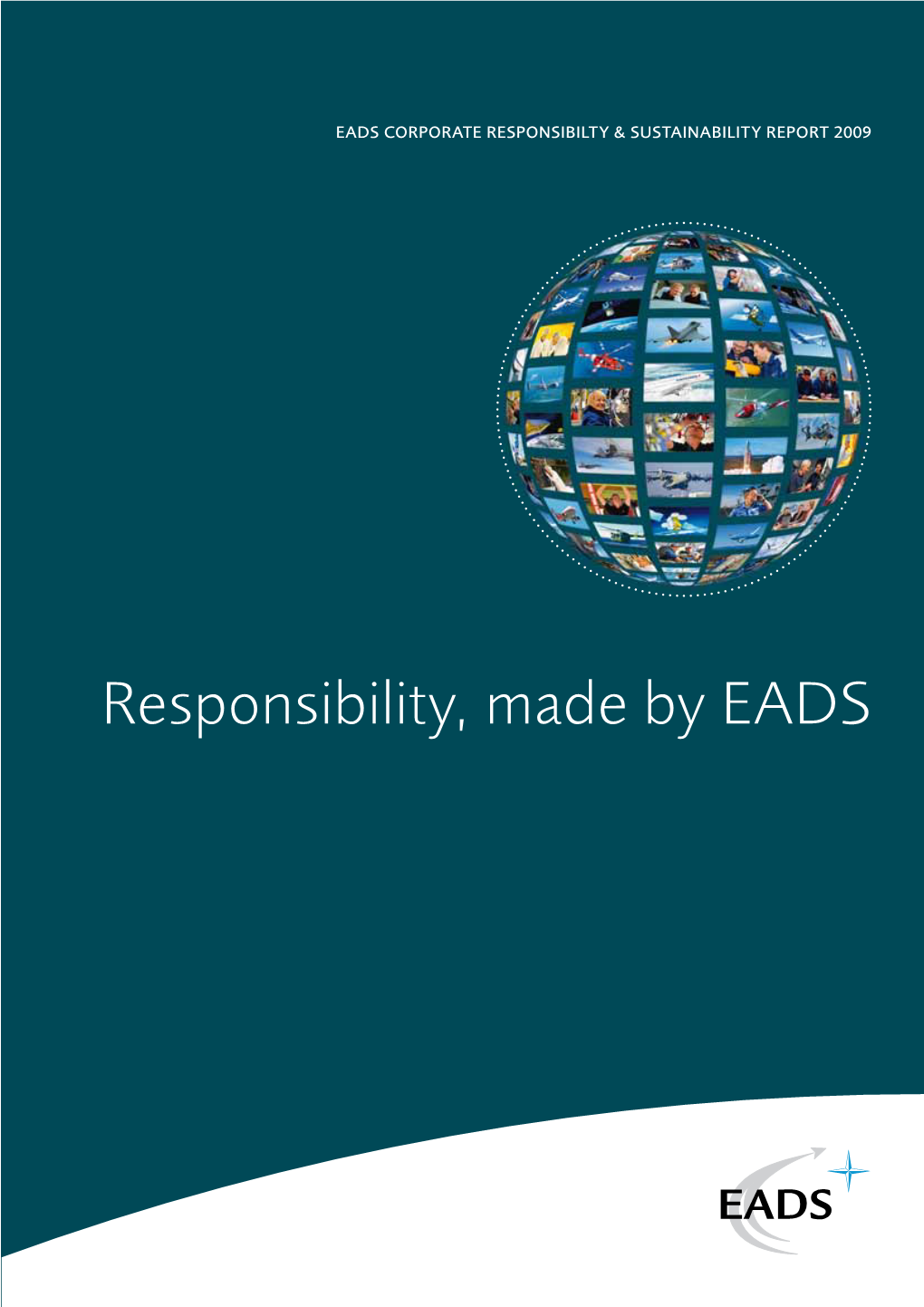 Responsibility, Made by EADS EADS at a Glance Responsibility, Made by EADS