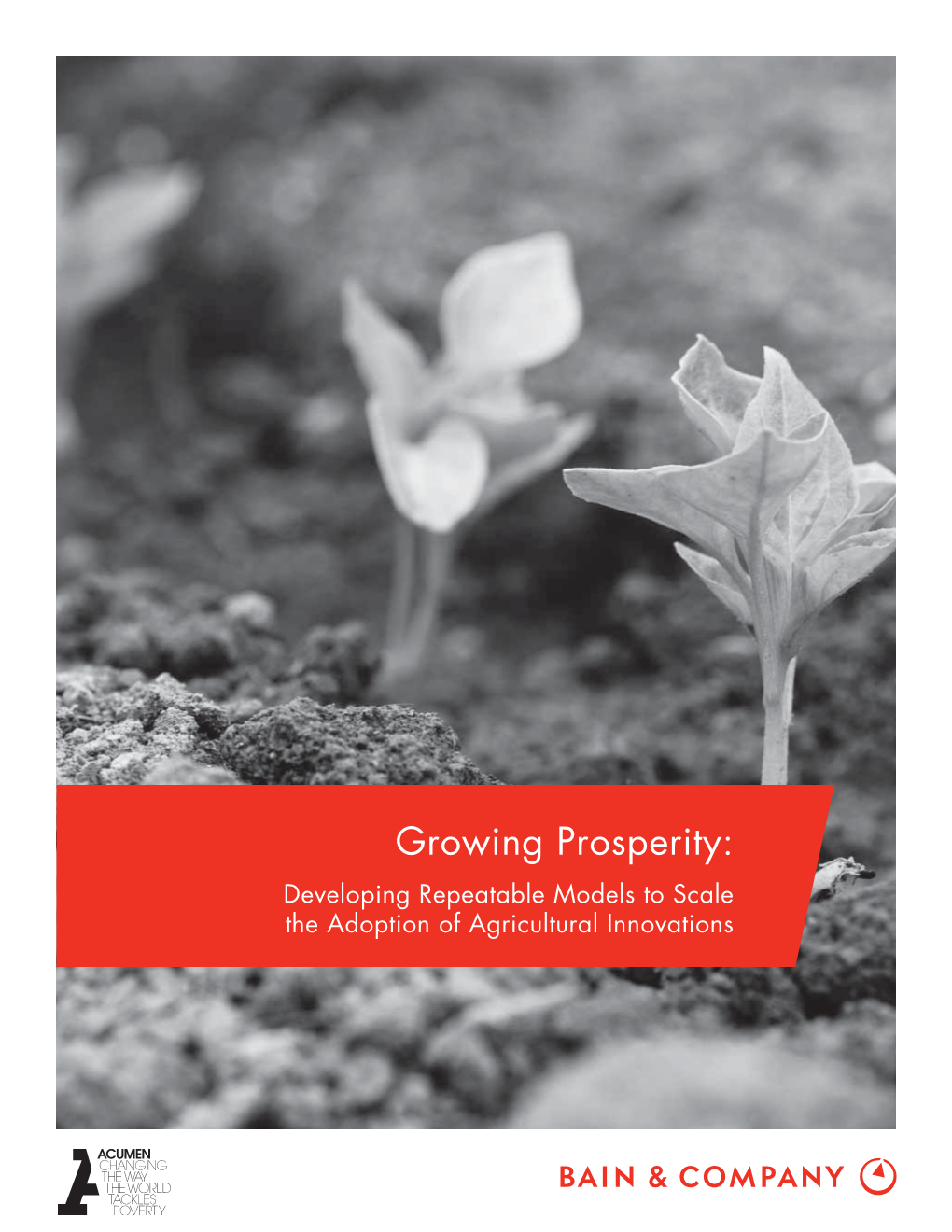 Growing Prosperity: Developing Repeatable Models to Scale the Adoption of Agricultural Innovations Vikki Tam Is a Bain & Company Partner Based in New York