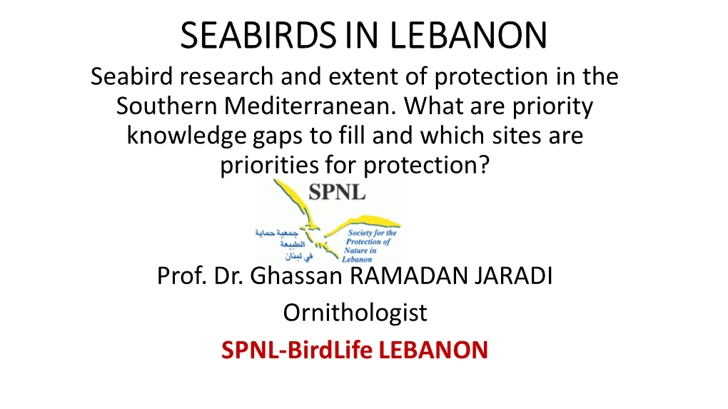 SEABIRDS in LEBANON Seabird Research and Extent of Protection in the Southern Mediterranean