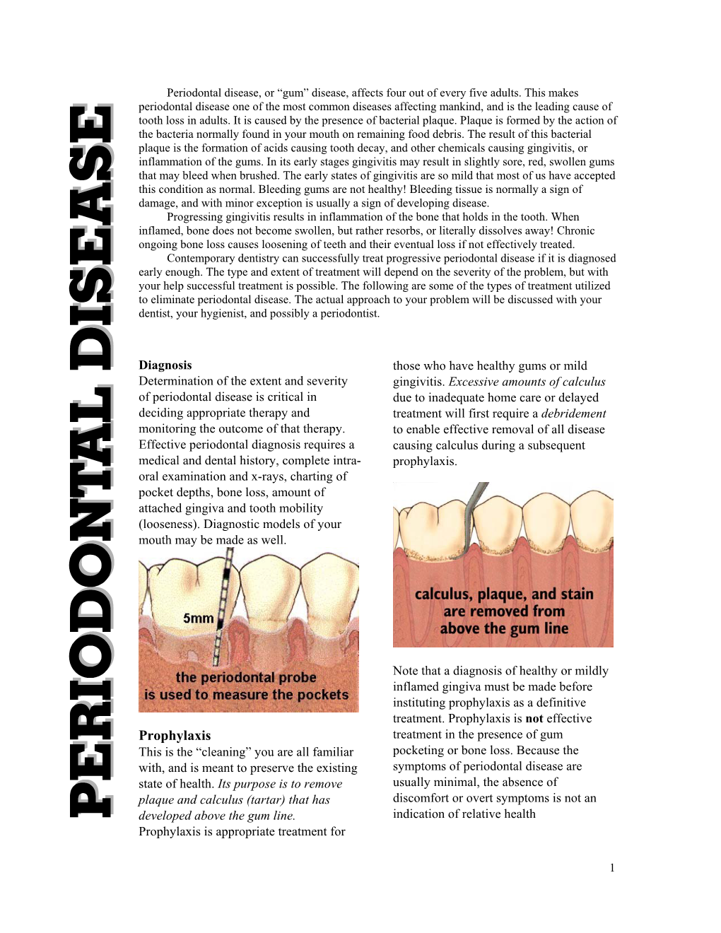 Periodontal Disease, Or “Gum” Disease, Affects Four out of Every Five Adults