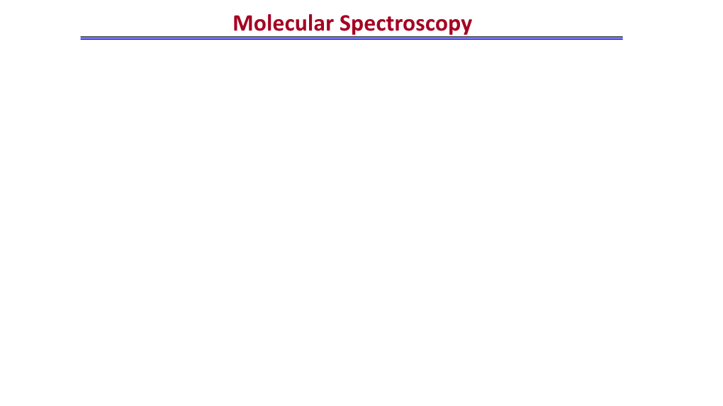 Molecular Spectroscopy UV-Vis Spectroscopy