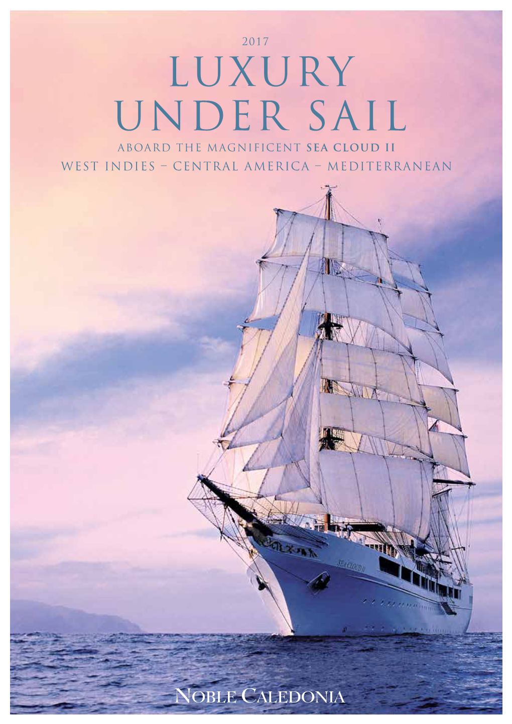 LUXURY UNDER SAIL Aboard the Magnificent Sea Cloud II West Indies – Central America – Mediterranean Marigot Bay, St Lucia Under Sail in Magnificent Style