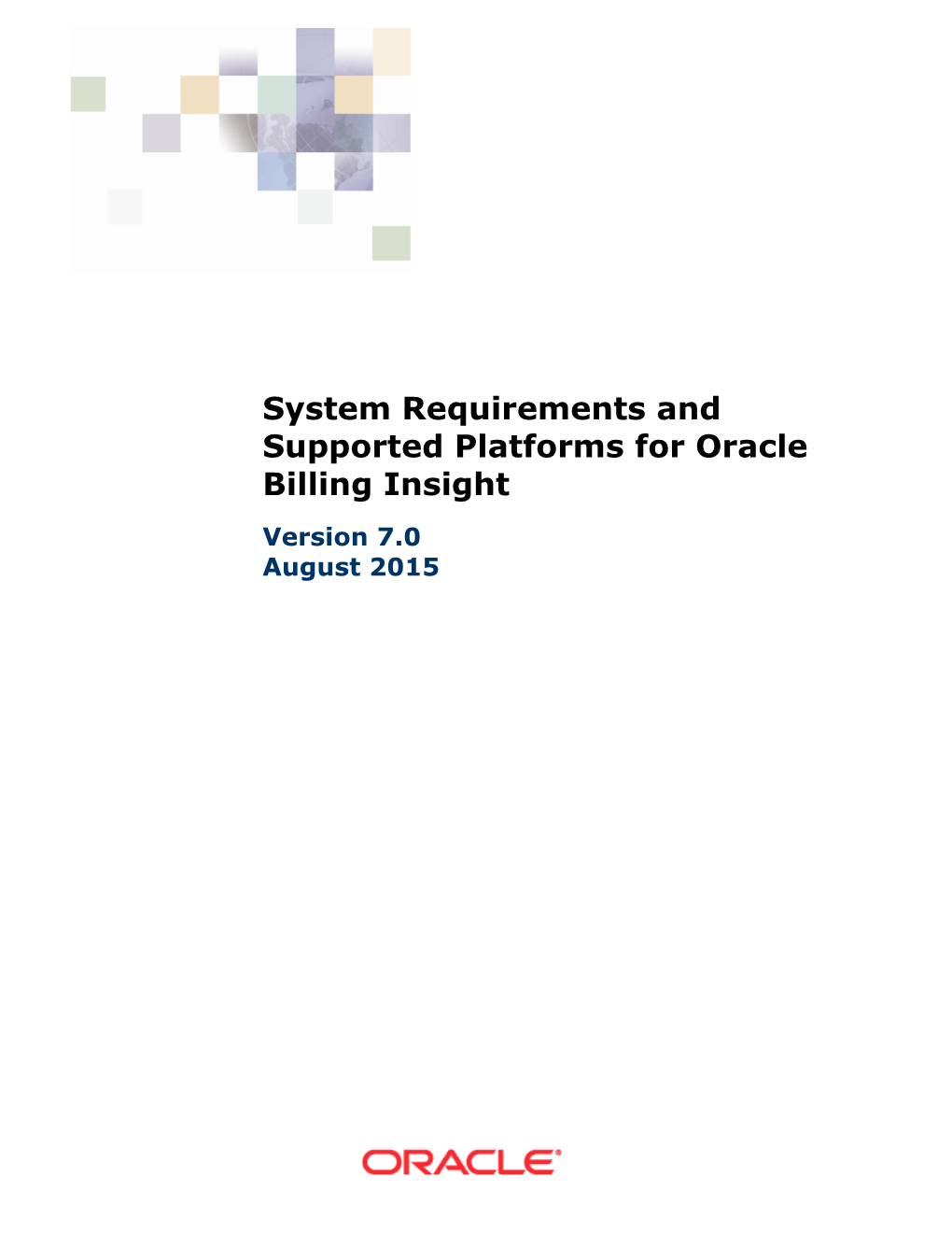 System Requirements and Supported Platforms for Oracle Billing Insight Version 7.0 August 2015