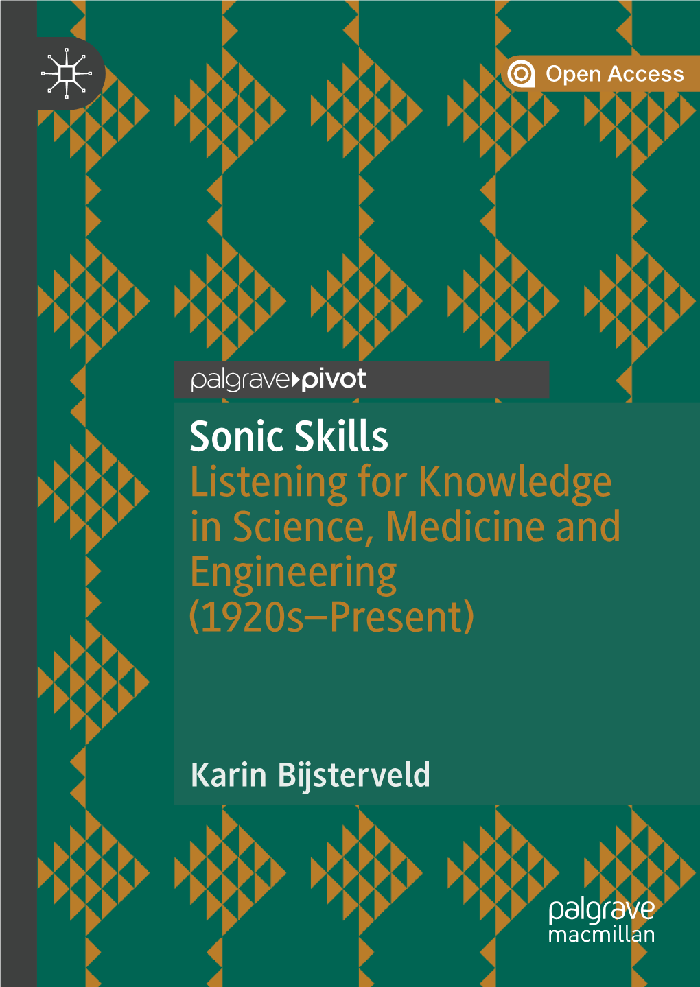 Sonic Skills Listening for Knowledge in Science, Medicine and Engineering (1920S–Present)