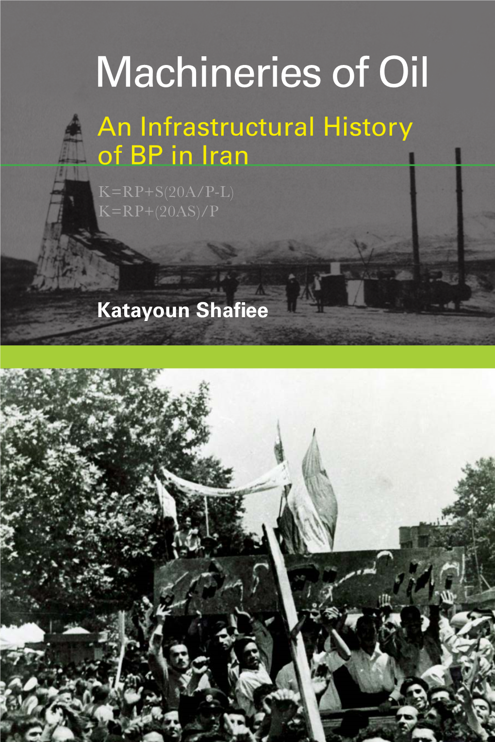 Machineries of Oil an Infrastructural History of BP in Iran K=RP+S(20A/P-L) K=RP+(20AS)/P