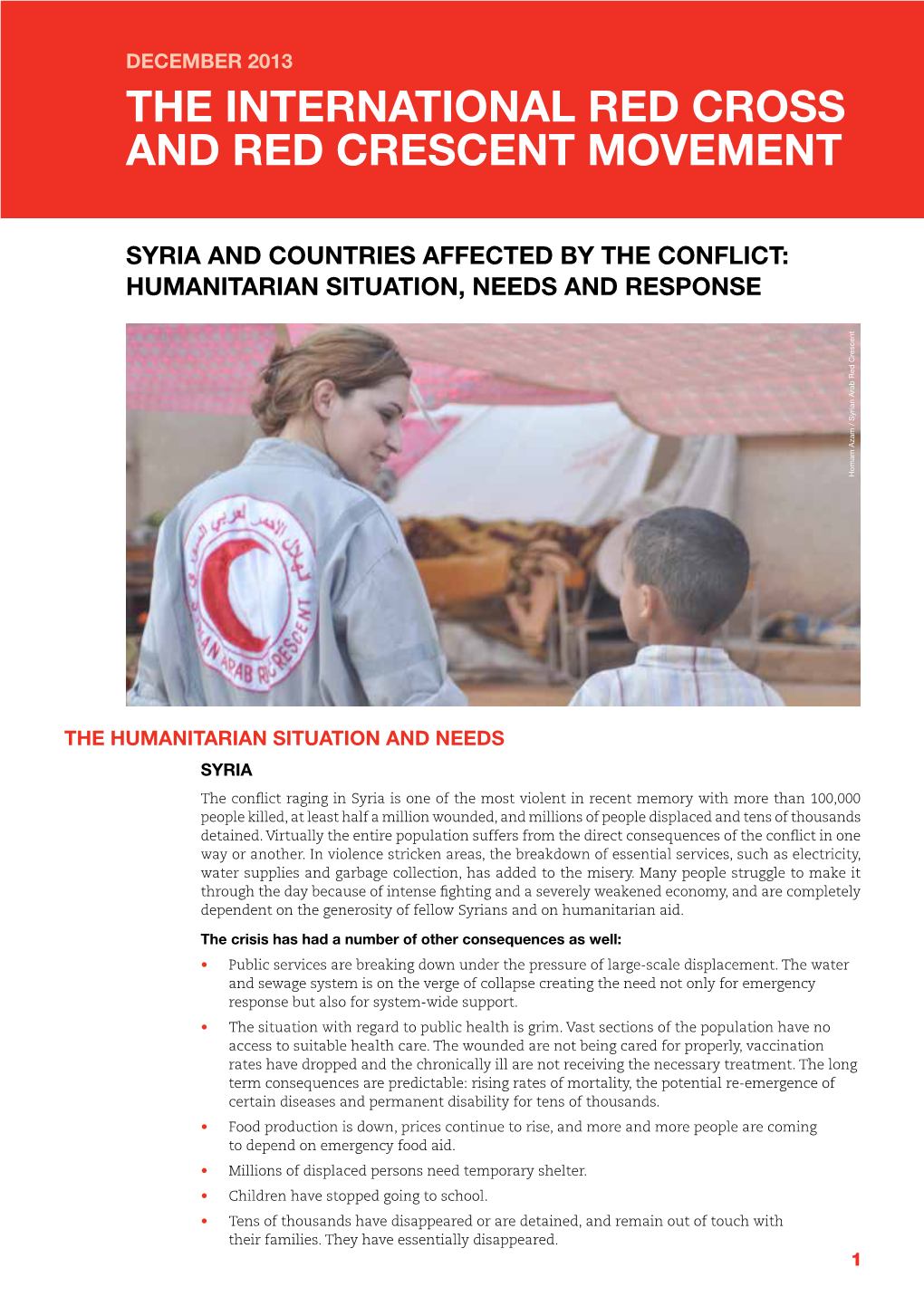 SYRIA and COUNTRIES AFFECTED by the CONFLICT: HUMANITARIAN SITUATION, NEEDS and RESPONSE Homam Azam / Syrian Arab Red Crescent