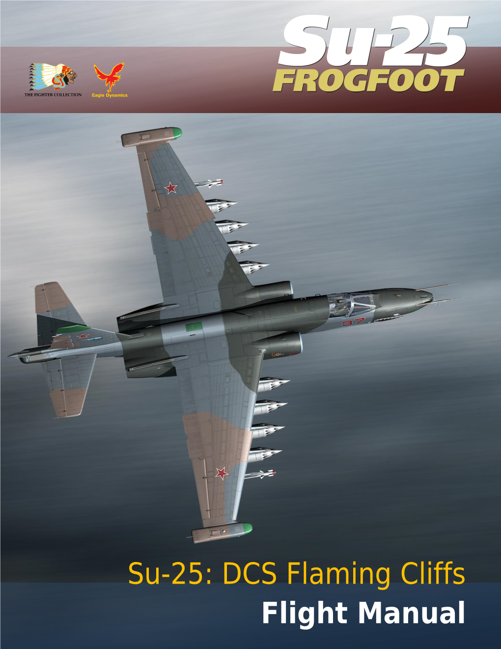 Su-25: DCS Flaming Cliffs Flight Manual DCS WORLD [SU-25: DCS FLAMING CLIFFS]